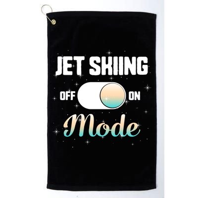Jet Skiing Lover Jet Ski Mode On Athletic Beach Summer Sport Gift Golf Towel