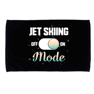 Jet Skiing Lover Jet Ski Mode On Athletic Beach Summer Sport Gift Microfiber Hand Towel