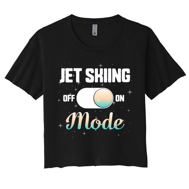 Jet Skiing Lover Jet Ski Mode On Athletic Beach Summer Sport Gift Crop Top