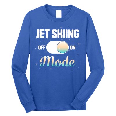 Jet Skiing Lover Jet Ski Mode On Athletic Beach Summer Sport Gift Long Sleeve Shirt