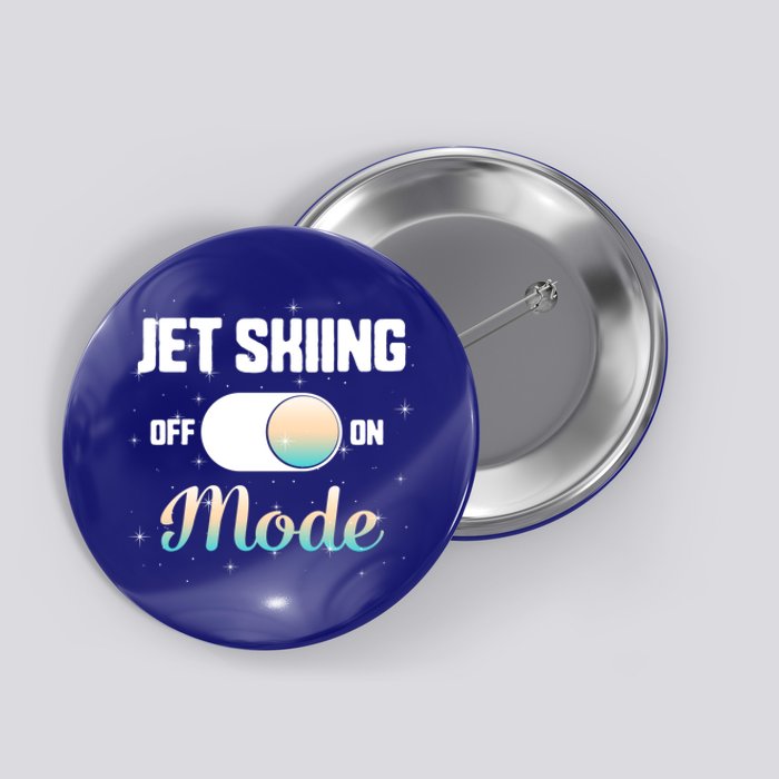 Jet Skiing Lover Jet Ski Mode On Athletic Beach Summer Sport Gift Button