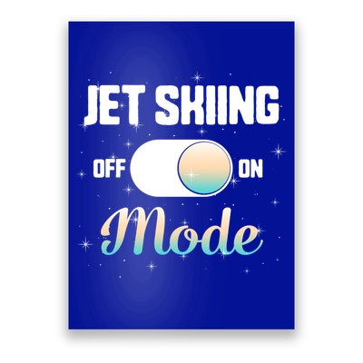 Jet Skiing Lover Jet Ski Mode On Athletic Beach Summer Sport Gift Poster