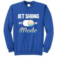 Jet Skiing Lover Jet Ski Mode On Athletic Beach Summer Sport Gift Tall Sweatshirt