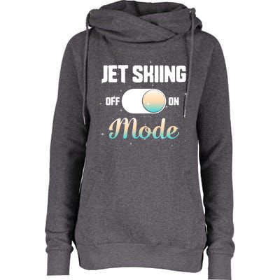 Jet Skiing Lover Jet Ski Mode On Athletic Beach Summer Sport Gift Womens Funnel Neck Pullover Hood