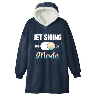 Jet Skiing Lover Jet Ski Mode On Athletic Beach Summer Sport Gift Hooded Wearable Blanket