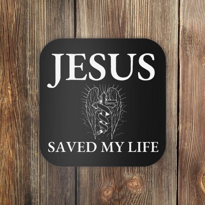 Jesus Saved My Life Jesus Cross Family Coaster