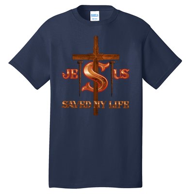 Jesus Saved My Life Metal Cross And Nails Tall T-Shirt