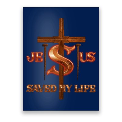 Jesus Saved My Life Metal Cross And Nails Poster