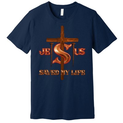 Jesus Saved My Life Metal Cross And Nails Premium T-Shirt