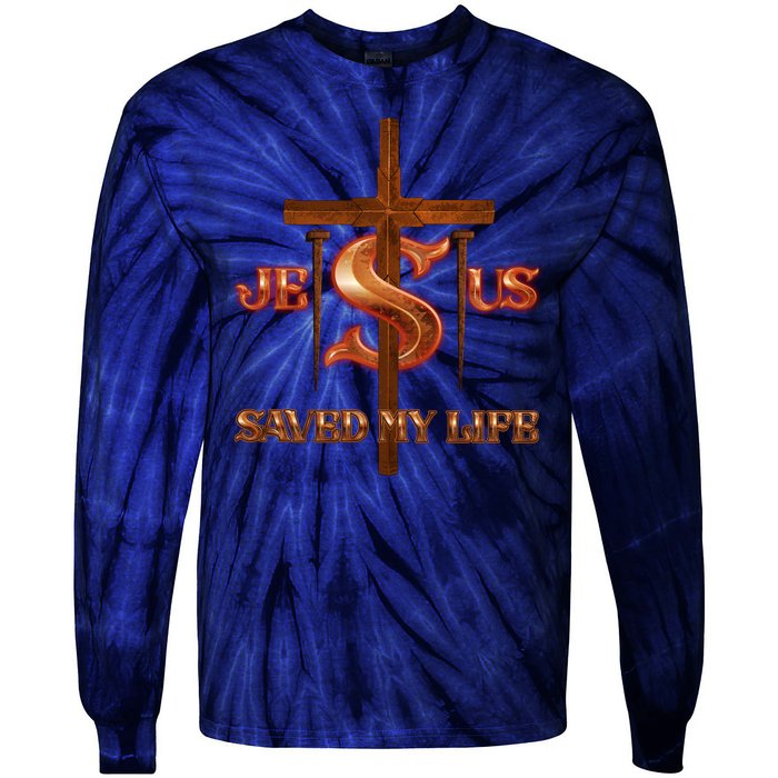 Jesus Saved My Life Metal Cross And Nails Tie-Dye Long Sleeve Shirt