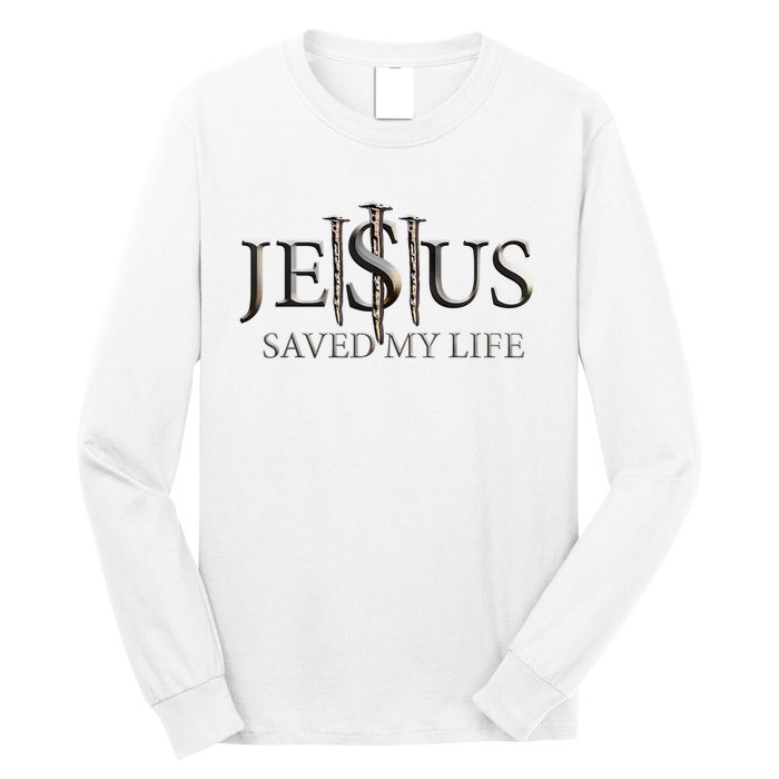 Jesus Saved My Life Christian Religious Believer Long Sleeve Shirt