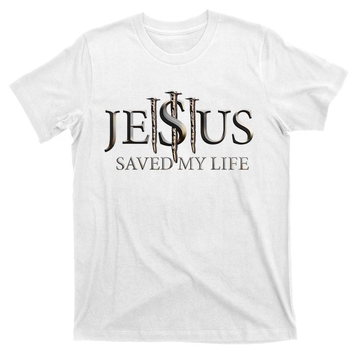 Jesus Saved My Life Christian Religious Believer T-Shirt