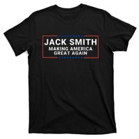 Jack Smith Making America Great Again Jack Smith Fan Club Jack Smith T-Shirt