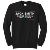 Jack Smith Making America Great Again Jack Smith Fan Club Jack Smith Tall Sweatshirt