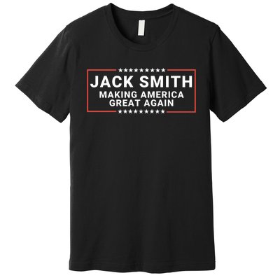 Jack Smith Making America Great Again America Great Again Jack Smith Fan Club Premium T-Shirt