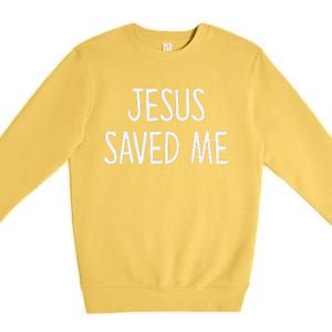 Jesus Saved Me Premium Crewneck Sweatshirt