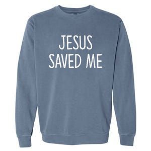 Jesus Saved Me Garment-Dyed Sweatshirt