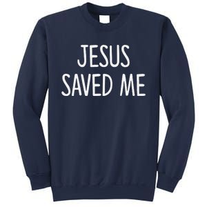 Jesus Saved Me Sweatshirt