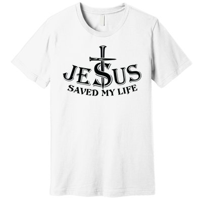 Jesus Saves My Life With Nails Premium T-Shirt