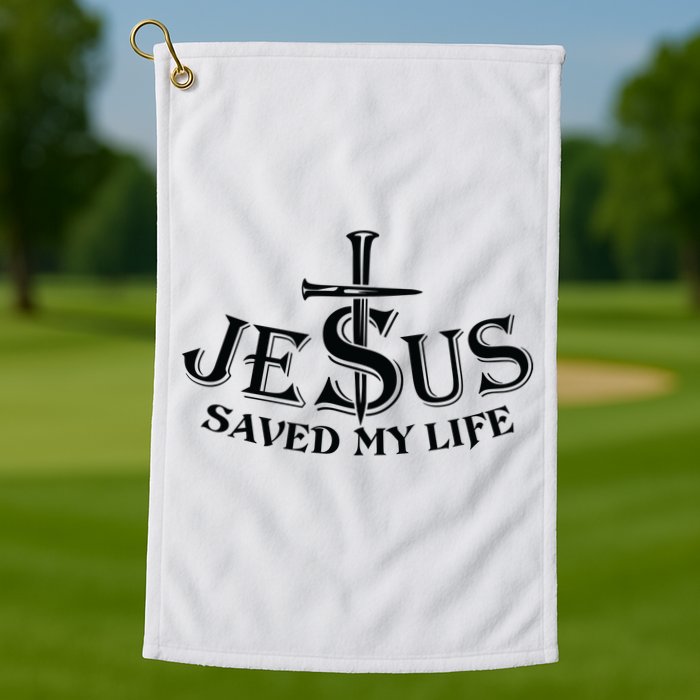 Jesus Saves My Life With Nails Golf Towel