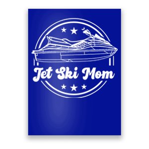 Jet Ski Mom Gift Jet Ski Skiing Water Sports Jet Skier Meaningful Gift Poster