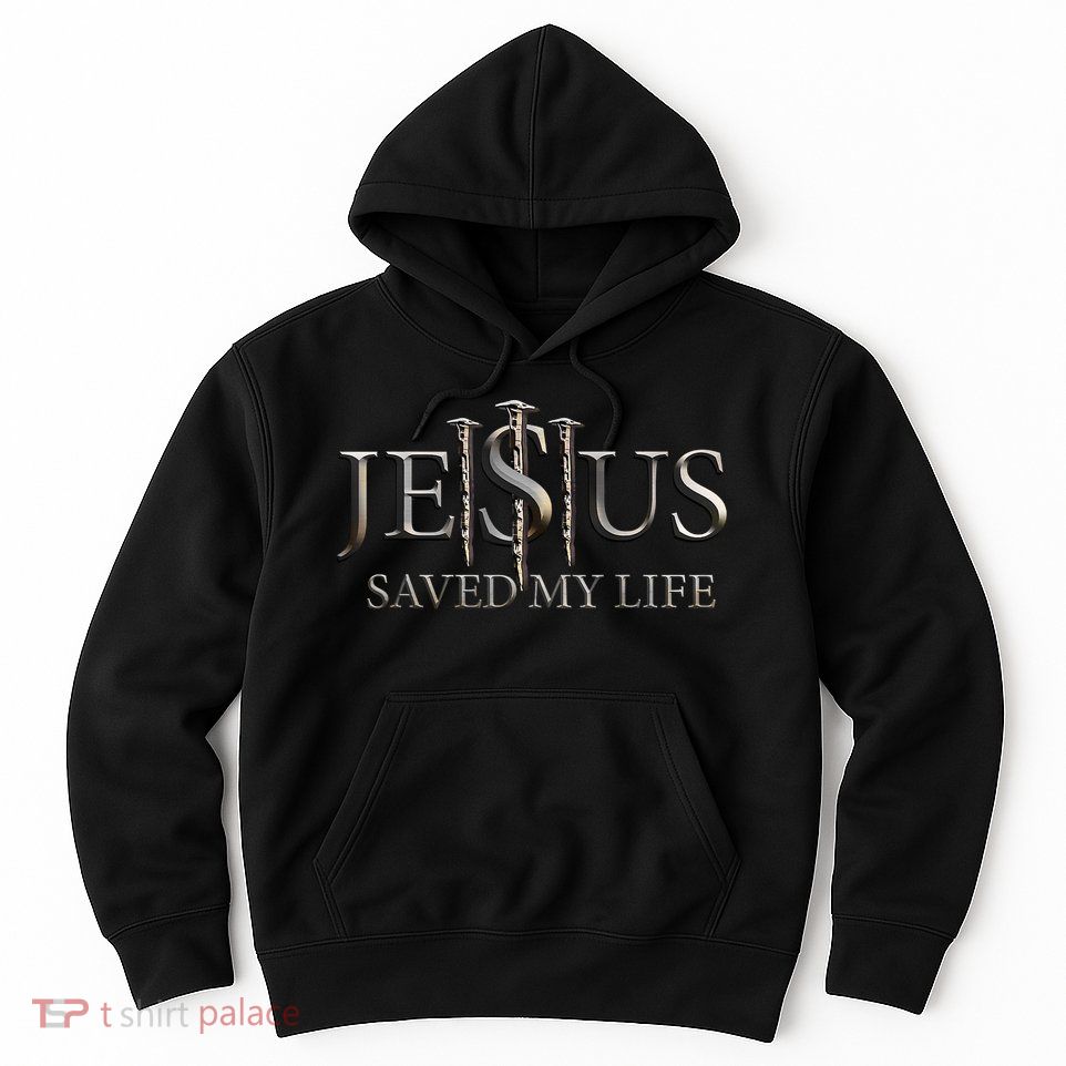 Jesus Saved My Life Christian Religious Believer Hoodie
