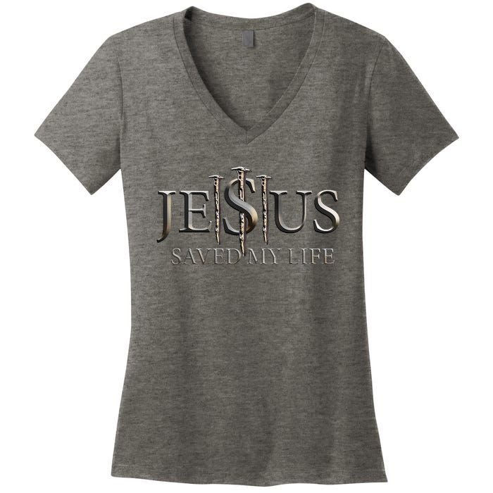 Jesus Saved My Life Christian Religious Believer Women's V-Neck T-Shirt