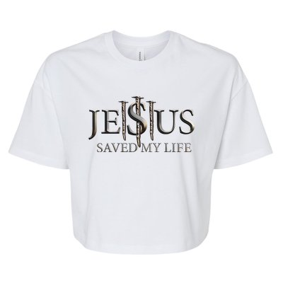 Jesus Saved My Life Christian Religious Believer Bella+Canvas Jersey Crop Tee