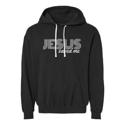 Jesus Saved Me Garment-Dyed Fleece Hoodie