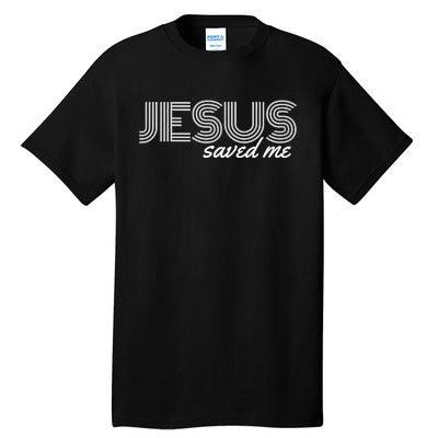 Jesus Saved Me Tall T-Shirt