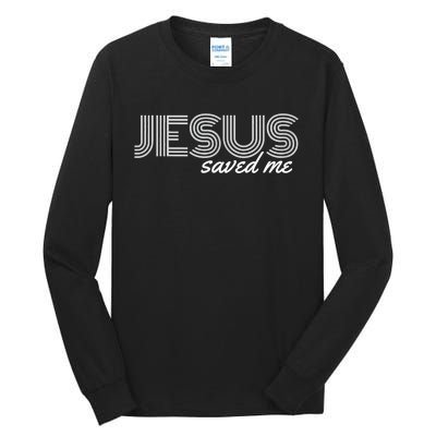 Jesus Saved Me Tall Long Sleeve T-Shirt