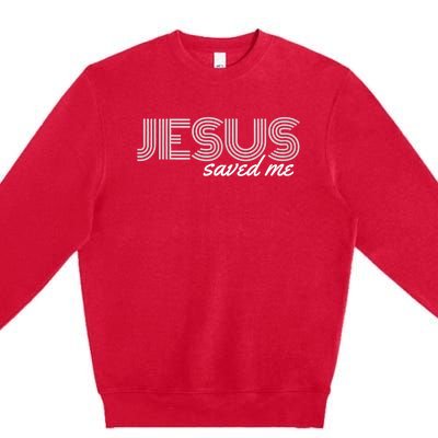 Jesus Saved Me Premium Crewneck Sweatshirt