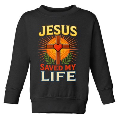 Jesus Saved My Life Cross With Heart Christian Design Toddler Sweatshirt