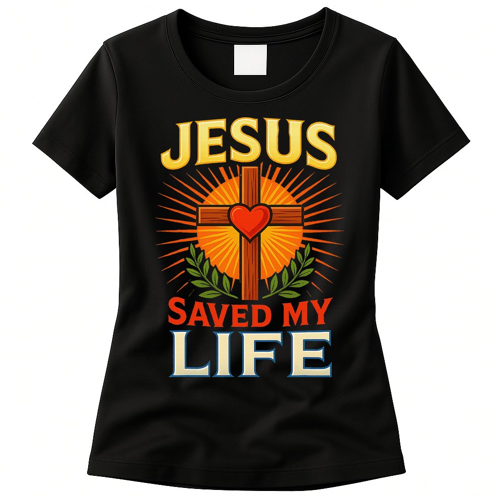 Jesus Saved My Life Cross With Heart Christian Design Womens T-Shirt