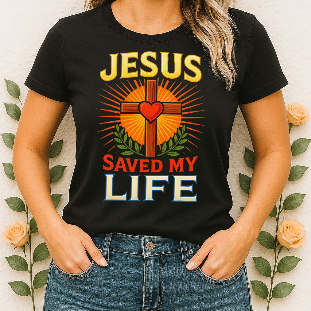Jesus Saved My Life Cross With Heart Christian Design Womens T-Shirt