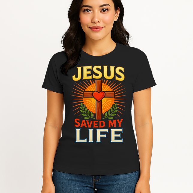 Jesus Saved My Life Cross With Heart Christian Design Womens T-Shirt