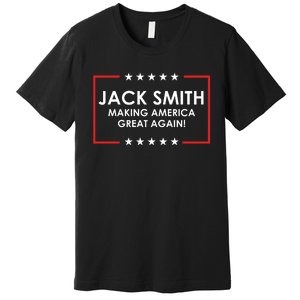 Jack Smith Making America Great Again Premium T-Shirt