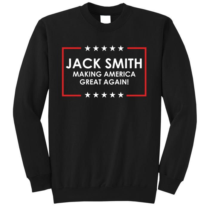 Jack Smith Making America Great Again Tall Sweatshirt