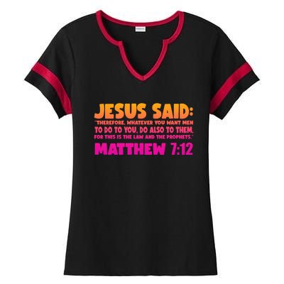 Jesus Said Matthew 7:12 Bible Verse Ladies Halftime Notch Neck Tee