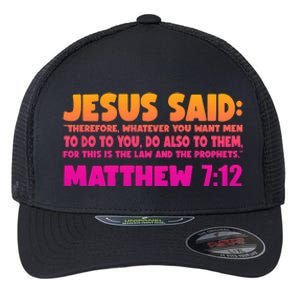 Jesus Said Matthew 7:12 Bible Verse Flexfit Unipanel Trucker Cap