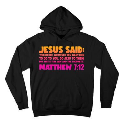 Jesus Said Matthew 7:12 Bible Verse Tall Hoodie