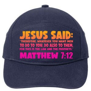 Jesus Said Matthew 7:12 Bible Verse 7-Panel Snapback Hat