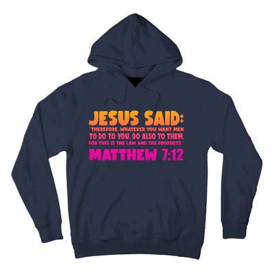 Jesus Said Matthew 7:12 Bible Verse Tall Hoodie