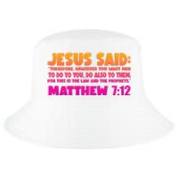 Jesus Said Matthew 7:12 Bible Verse Cool Comfort Performance Bucket Hat