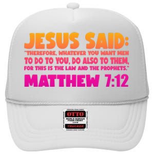 Jesus Said Matthew 7:12 Bible Verse High Crown Mesh Back Trucker Hat