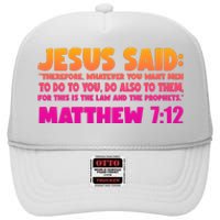 Jesus Said Matthew 7:12 Bible Verse High Crown Mesh Back Trucker Hat