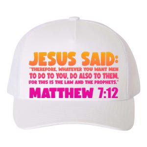 Jesus Said Matthew 7:12 Bible Verse Yupoong Adult 5-Panel Trucker Hat