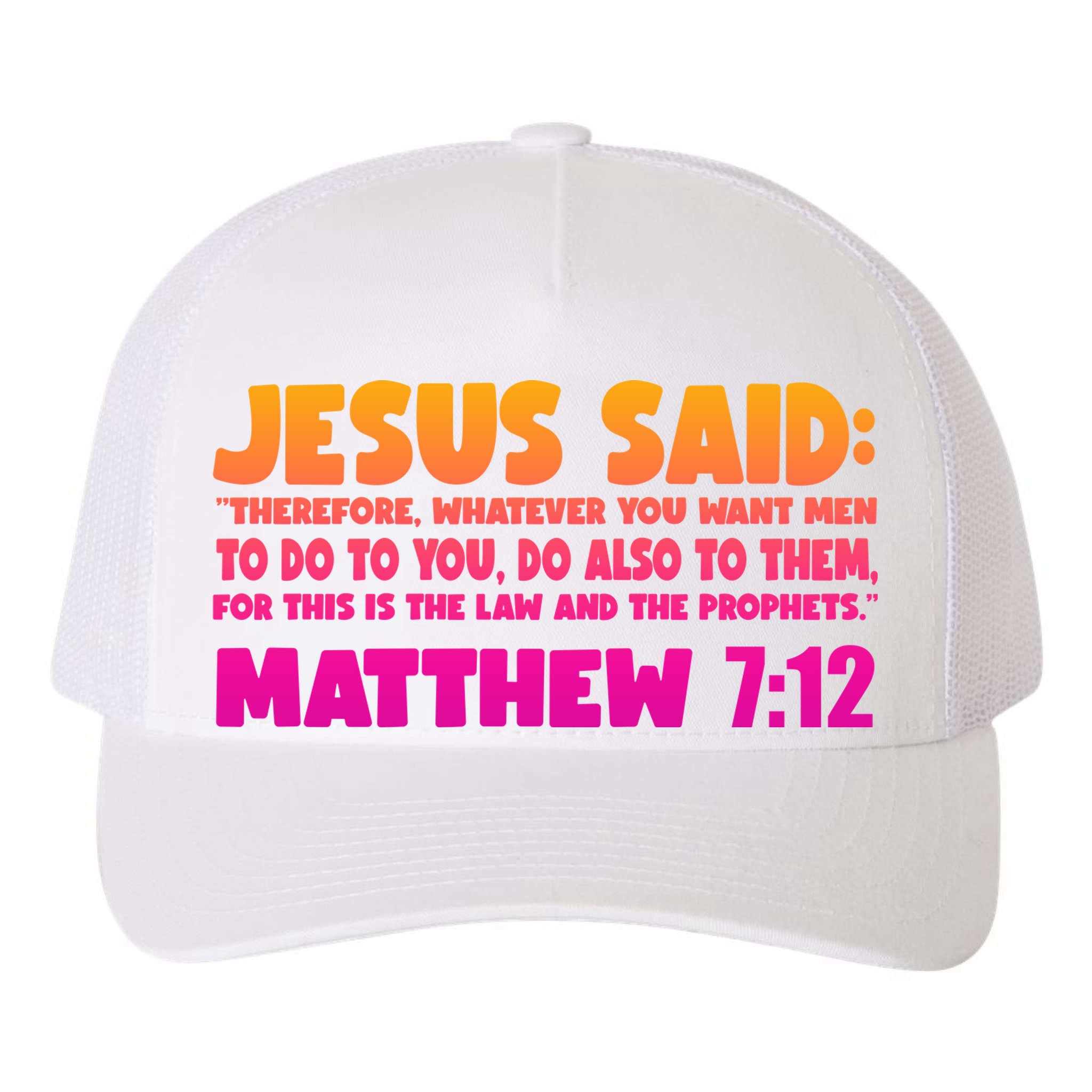 Jesus Said Matthew 7:12 Bible Verse Yupoong Adult 5-Panel Trucker Hat