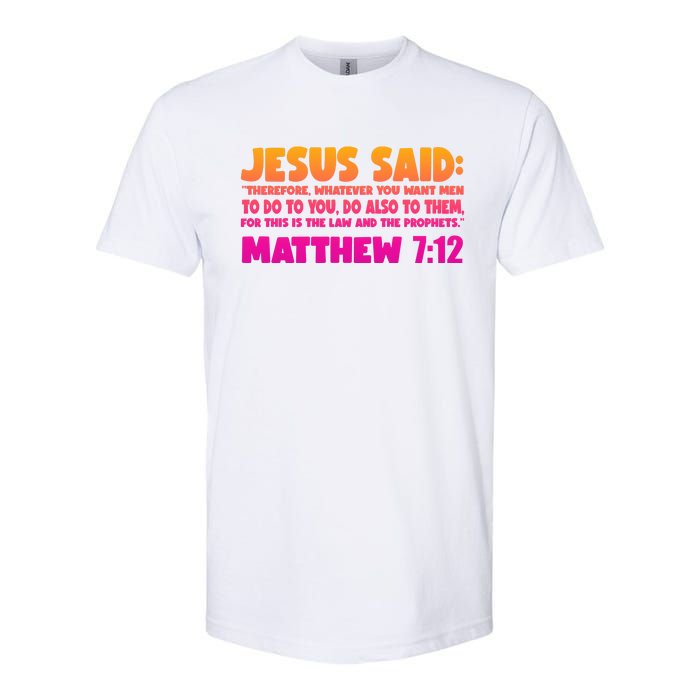 Jesus Said Matthew 7:12 Bible Verse Softstyle CVC T-Shirt