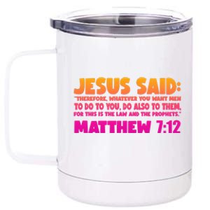 Jesus Said Matthew 7:12 Bible Verse 12 oz Stainless Steel Tumbler Cup